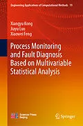 E-Book (pdf) Process Monitoring and Fault Diagnosis Based on Multivariable Statistical Analysis von Xiangyu Kong, Jiayu Luo, Xiaowei Feng