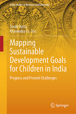 Livre Relié Mapping Sustainable Development Goals for Children in India de Khanindra Ch. Das, Swati Dutta