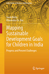 E-Book (pdf) Mapping Sustainable Development Goals for Children in India von Swati Dutta, Khanindra Ch. Das