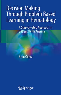 E-Book (pdf) Decision Making Through Problem Based Learning in Hematology von Arun Gupta