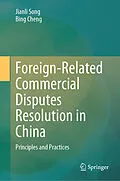 E-Book (pdf) Foreign-Related Commercial Disputes Resolution in China von Jianli Song, Bing Cheng