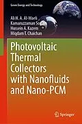 E-Book (pdf) Photovoltaic Thermal Collectors with Nanofluids and Nano-PCM von Ali H. A. Al-Waeli, Kamaruzzaman Sopian, Hussein A. Kazem