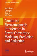 E-Book (pdf) Conducted Electromagnetic Interference in Power Converters: Modeling, Prediction and Reduction von Xinbo Ruan, Lihong Xie, Qing Ji