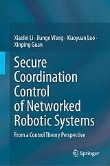 eBook (pdf) Secure Coordination Control of Networked Robotic Systems de Xiaolei Li, Jiange Wang, Xiaoyuan Luo