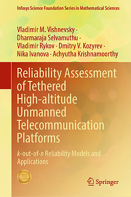 Livre Relié Reliability Assessment of Tethered High-altitude Unmanned Telecommunication Platforms de Vladimir M. Vishnevsky, Dharmaraja Selvamuthu, Achyutha Krishnamoorthy