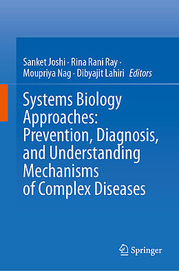 Livre Relié Systems Biology Approaches: Prevention, Diagnosis, and Understanding Mechanisms of Complex Diseases de 