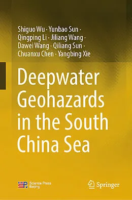 E-Book (pdf) Deepwater Geohazards in the South China Sea von Shiguo Wu, Yunbao Sun, Qingping Li