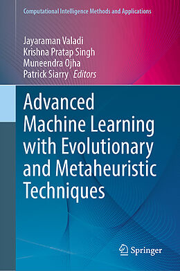 Livre Relié Advanced Machine Learning with Evolutionary and Metaheuristic Techniques de 