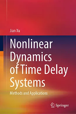 E-Book (pdf) Nonlinear Dynamics of Time Delay Systems von Jian Xu