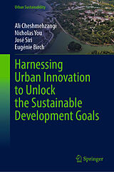 eBook (pdf) Harnessing Urban Innovation to Unlock the Sustainable Development Goals de Ali Cheshmehzangi, Nicholas You, José Siri