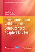 E-Book (pdf) Development and Validation of a Computerized Adaptive EFL Test von Lianzhen He, Shangchao Min