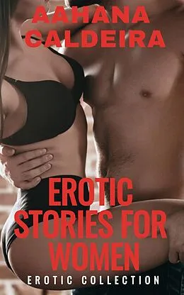 E-Book (epub) Erotic Stories for Women von Aahana Caldeira