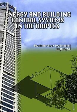 E-Book (pdf) Energy and Bulding Control Systems in the Tropics von Sharifah Fairuz Syed Fadzil