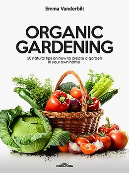 eBook (epub) Organic Gardening de Emma Vanderbilt