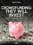 eBook (epub) Crowdfunding: They Will Invest de Wayne Gasper