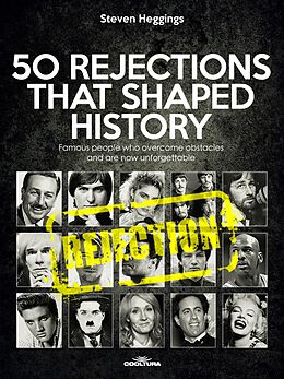 eBook (epub) 50 REJECTIONS THAT SHAPED HISTORY de Steven Heggings