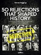 eBook (pdf) 50 REJECTIONS THAT SHAPED HISTORY de Steven Heggings