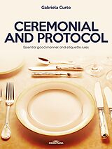 eBook (epub) Ceremonial and Protocol de Gabriela Curto