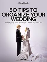 eBook (epub) 50 Tips to Organize your Wedding de Ellen Morris