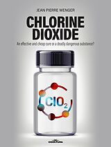 eBook (epub) Chlorine Dioxide de Jean Pierre Wenger