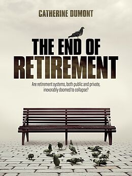 eBook (epub) THE END OF RETIREMENT de Catherine Dumont