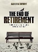 E-Book (pdf) THE END OF RETIREMENT von Catherine Dumont