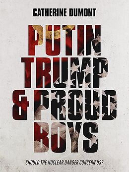 eBook (epub) Putin, Trump &amp; Proud Boys de Catherine Dumont