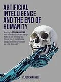 E-Book (pdf) Artificial Intelligence and the End of Humanity von Claude Kramer