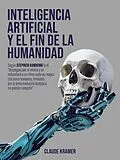 E-Book (epub) Inteligencia Artificial y el fin de la humanidad von Claude Kramer