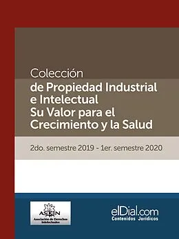 E-Book (epub) Colección de Propiedad Industrial e Intelectual. Su valor para el crecimiento y la salud (Vol. 6) von Agustin Azcatl Romero, Alberto Villalobos, Alejandra del Rio