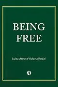 E-Book (epub) Being Free von Luisa Aurora Viviana Rodal
