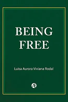 E-Book (epub) Being Free von Luisa Aurora Viviana Rodal