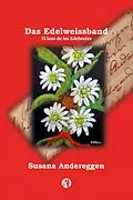 E-Book (epub) Das Edelweissband - El lazo de las Edelweiss von Susana Beatriz Andereggen