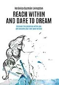 E-Book (epub) Reach Within and Dare to Dream von Veronica Guzman Livingston