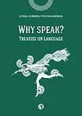 E-Book (epub) Why speak? von Luisa Aurora Viviana Rodal