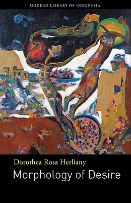 E-Book (epub) Morphology of Desire von Harry Aveling Harry Aveling, Dorothea Rosa Herliany Dorothea Rosa Herliany