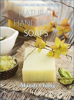 E-Book (epub) Natural handmade soaps von Mandy Chang