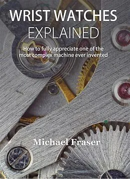 E-Book (epub) Wrist Watches Explained von Michael Fraser