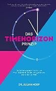 Kartonierter Einband DAS TIMEHORIZON PRINZIP von Julian Hosp