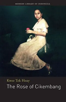 E-Book (epub) The Rose of Cikembang von Kwee Tek Hoay Kwee Tek Hoay