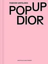 Fester Einband Fashion Unfolded: Pop-Up Dior von