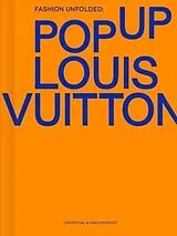 Fester Einband Fashion Unfolded: Pop-Up Louis Vuitton von 