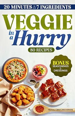 E-Book (epub) Veggie in a Hurry von Meenal Chhugani Vaswani