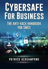 eBook (epub) Cybersafe for Business de Patrick Acheampong