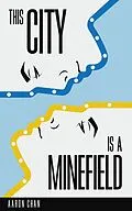 E-Book (epub) This City Is a Minefield von Aaron Chan