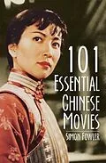 E-Book (epub) 101 Essential Chinese Movies von Simon Fowler