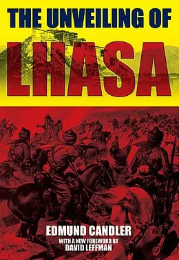 E-Book (epub) Unveiling of Lhasa von Edmund Candler