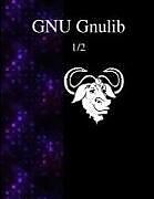 Couverture cartonnée Gnu Gnulib 1/2 de Gnulib Documentation Team