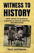 E-Book (epub) Witness to History: From Vienna to Shanghai von Paul Hoffmann