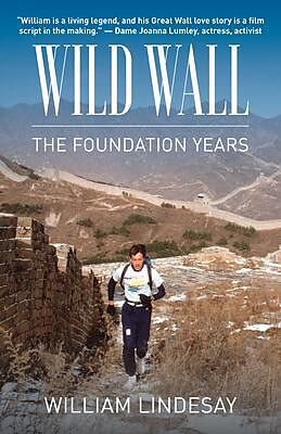 eBook (epub) Wild Wall-The Foundation Years de William Lindesay